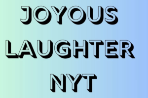 Joyous Laughter Nyt